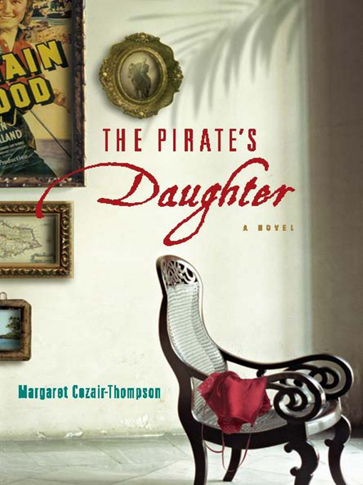 Title details for The Pirate's Daughter by Margaret  Cezair-Thompson - Available